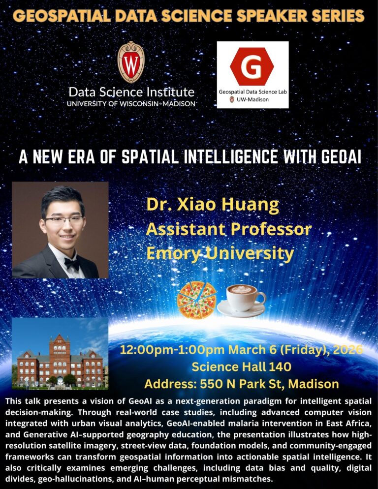 Geospatial Data Science Seminar with Dr. Xiao Huang – GeoDSLab@UW-Madison